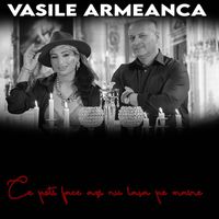 Vasile Armeanca - Ce poti face azi nu lasa pe maine