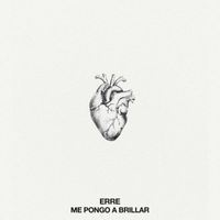 ERRE - Me pongo a brillar