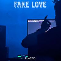 Plastic - Fake love (Explicit)