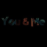 You & Me - For Her