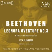 Otto Klemperer - Leonora Overture No. 3 in C Major, Op. 72b, ILB 115 (1990 Remaster)