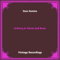 Stan Kenton - Artistry In Voices and Brass (Hq remastered 2023)