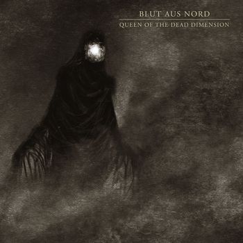 Blut Aus Nord - Queen of the Dead Dimension