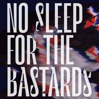 Rith Banney - No Sleep For The Bastards (Explicit)