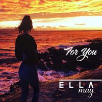 ELLA MAY - For You