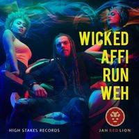 Jah Red Lion - Wicked Affi Run Weh