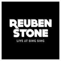 Reuben Stone - Reuben Stone Live at Sing Sing