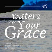 Ablaze Music - WATERS OF YOUR GRACE