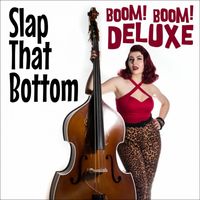 Boom! Boom! Deluxe - Slap That Bottom