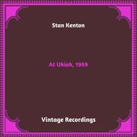 Stan Kenton - At Ukiah, 1959 (Hq remastered 2023)