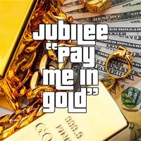 Jubilee - Pay Me in Gold (Explicit)