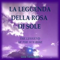 Luca Tornambè - La leggenda della rosa di sole