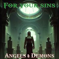 Angels & Demons - For your sins
