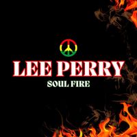 Lee Perry - Soul Fire