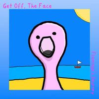 Get Off, The Face - Flamingo's Journey