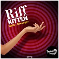Riff Kitten - Hello, Stranger