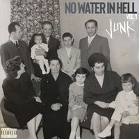 Junk - NO WATER IN HELL vol.1 (Explicit)