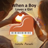 Camille Paradis - When a Boy Loves a Girl