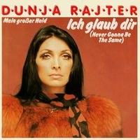 Dunja Rajter - Ich glaub dir (Never Gonna Be The Same) (Remastered 2023)