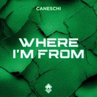 Caneschi - Where I'm From