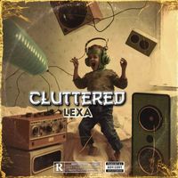 Lexa - Cluttered (Explicit)