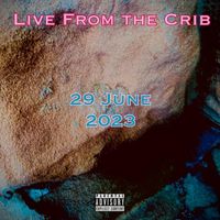 Clarke Paige - Live From the Crib - 29 June 2023 (Explicit)