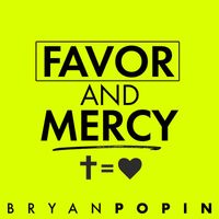 Bryan Popin - FAVOR and MERCY