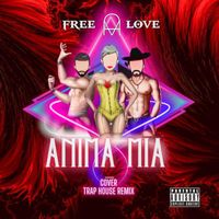 Free Love - Anima mia (Trap House Remix [Explicit])