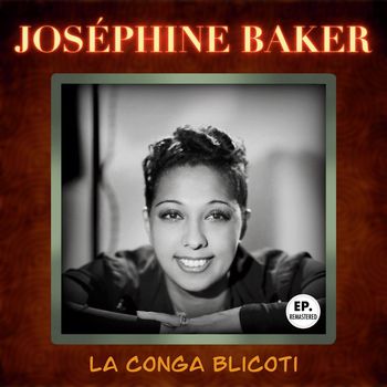 Joséphine Baker - La conga Blicoti (Remastered)