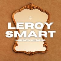 Leroy Smart - Mirror, Mirror