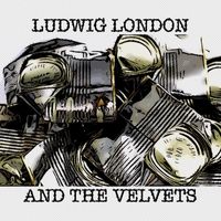 Ludwig London & the velvets - A Dent
