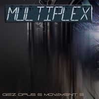 Giez - Multiplex (Opus 6 Movement 5)