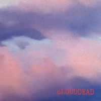 cLOUDDEAD - cLOUDDEAD (Deluxe Edition [Explicit])