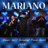 Mariano - Faceti loc / Sistemul Travis Scott (Live)