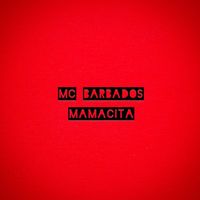 MC BARBADOS - MAMACITA