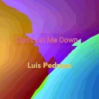 Luis Pedraza - Don't Let Me Down