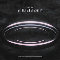 JAXXD - Into Eternity