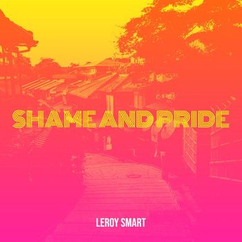 Leroy Smart - Shame and Pride