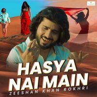 Zeeshan Khan Rokhri - Hasya Nai Main - Single