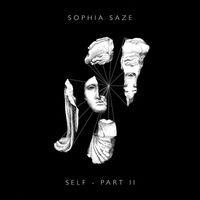 Sophia Saze - Self, Pt. 2