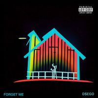 Diego - Forget Me (Explicit)