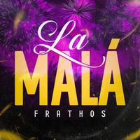 Frathos - La Malá (Explicit)