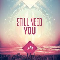 JoNo - Still Need You