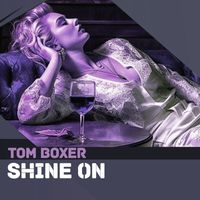 Tom Boxer - Shine On