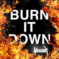 Kraddy - Burn It Down
