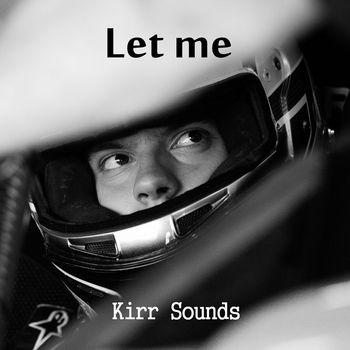 Kirr Sounds - Let Me