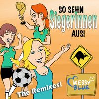 Kessy Blue - So sehn Siegerinnen aus (The Remixes)