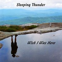 Sleeping Thunder - Wish I Was Here