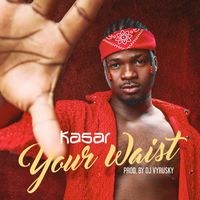 Kasar - Your Waist