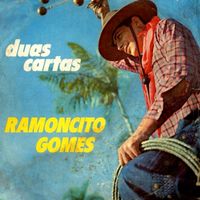 Ramoncito Gomes - Duas Cartas